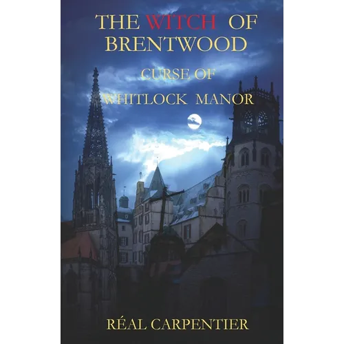 The Witch of Brentwood: Curse of Whitlock Manor