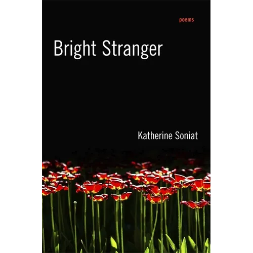 Bright Stranger: Poems