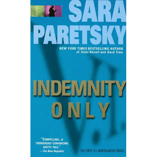 Indemnity Only: A V. I. Warshawski Novel