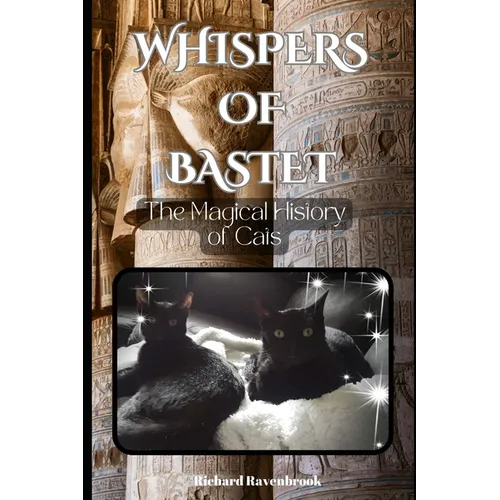 Whispers of Bastet: The Magical History of Cats