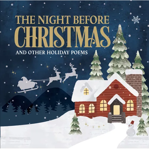 The Night Before Christmas and Other Holiday Poems - Frost, Rossetti, Cummings & More Illustrated Carols & Poetry Hardcover Keepsake Gift for the Fami