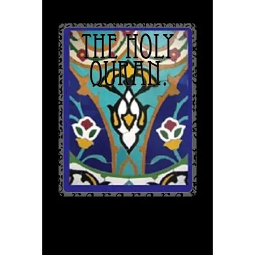 The Holy Qur'an.