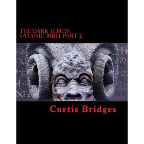 The Dark Lords Satanic Bible Part 2: The New Testament Of Satan