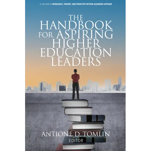 The Handbook for Aspiring Higher Education Leaders
