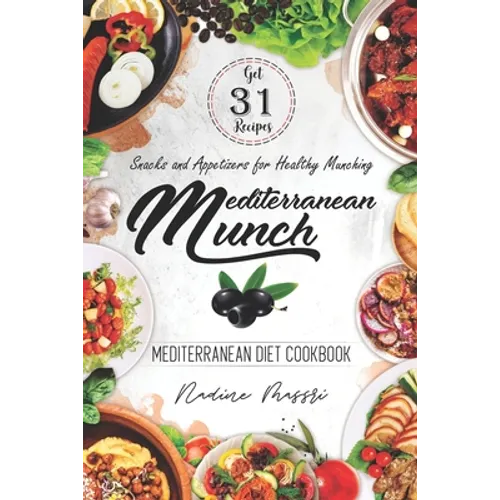 Mediterranean Munch: Snacks and Appetizers for Healthy Munching
