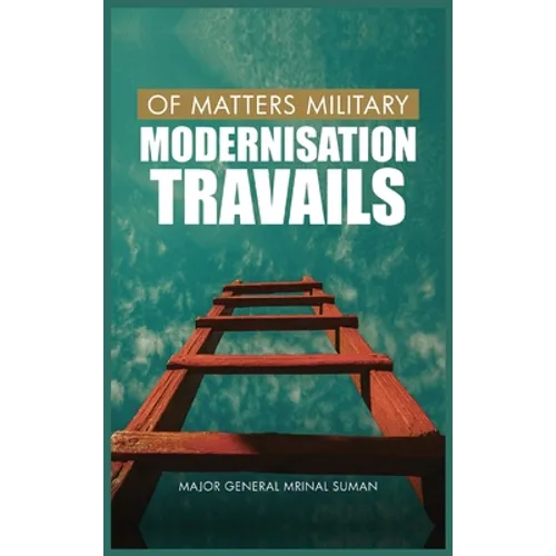 Of Matters Military: Modernisation Travails