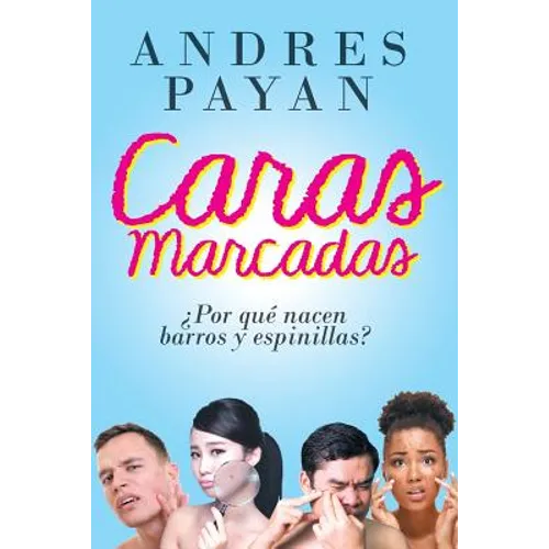 Caras Marcadas: Porque Nacen Barros y Espinillas