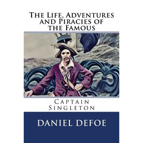 The Life, Adventures and Piracies of the Famous Captain Singleton