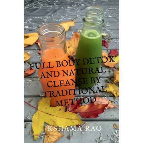 Full Body Detox and Natural Cleanse by Traditional Method