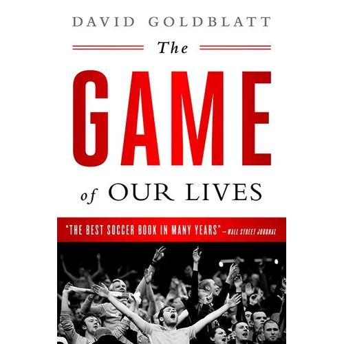 The Game of Our Lives: The English Premier League and the Making of Modern Britain