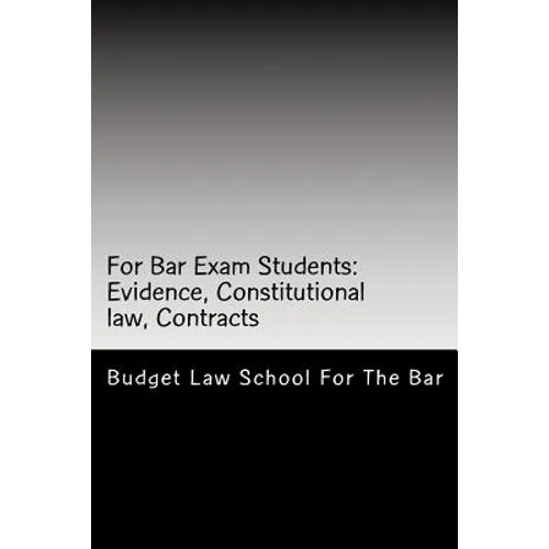 For Bar Exam Students: Evidence, Constitutional law, Contracts: The Bar Published All The Author's Bar Exam Essays After His Bar Exam! Look Inside!