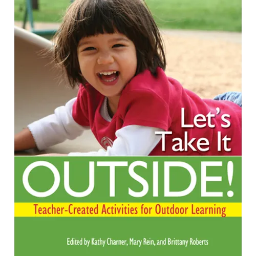 Let's Take It Outside!: Teacher-Created Activities for Outdoor Learning