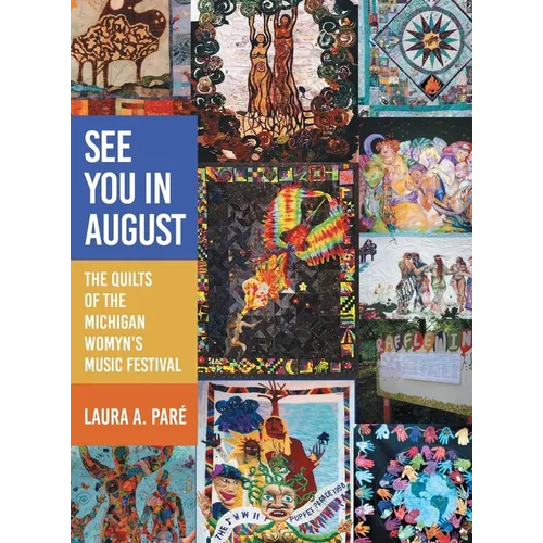 See You in August: The Quilts of the Michigan Womyn's Music Festival
