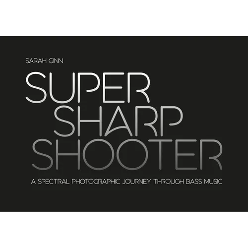 Super Sharp Shooter: A Spectral Photographic Journey Through Bass Music