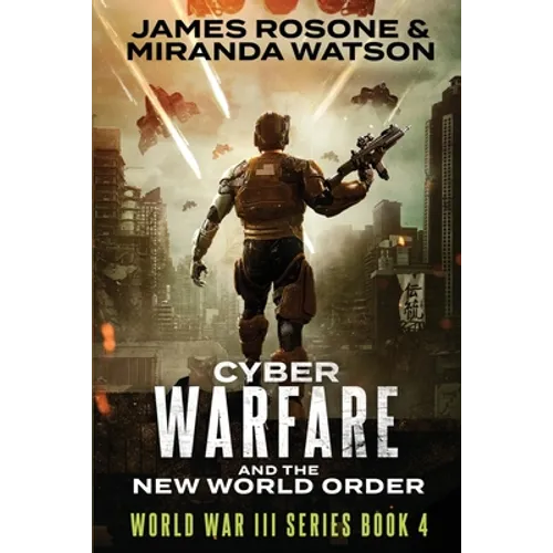 Cyber-Warfare: And the New World Order