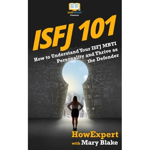 Isfj 101: How to Understand Your ISFJ MBTI Personality and Thrive as the Defender