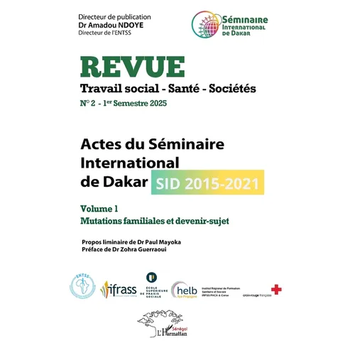 Actes du Séminaire International de Dakar (SID 2015-2021): Volume 1 Mutations familiales et devenir-sujet