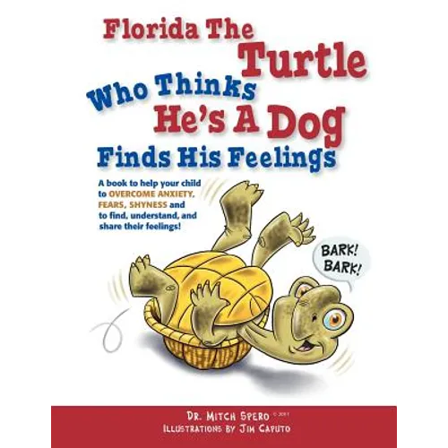 Florida the Turtle: Who Thinks He's a Dog Finds His Feelings