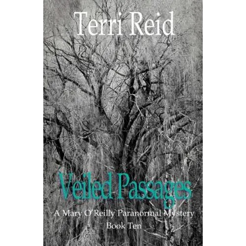 Veiled Passages: A Mary O'Reilly Paranormal Mystery - Book Ten
