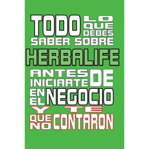 Todo lo que debes saber sobre Herbalife: Antes de iniciarte en el negocio y que no te contaron