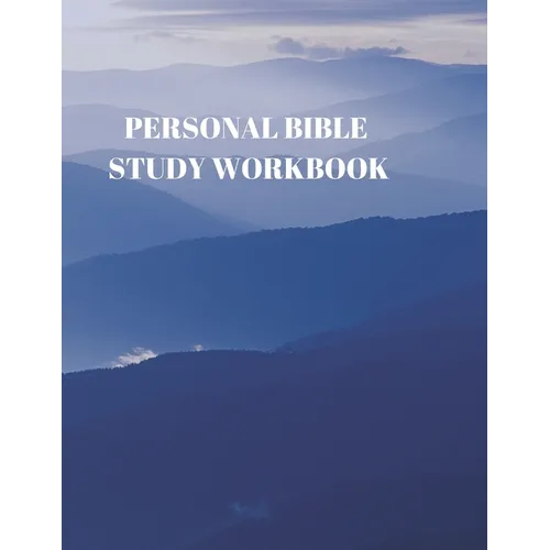 Personal Bible Study Workbook: 116 Pages Formated for Scripture and Study!