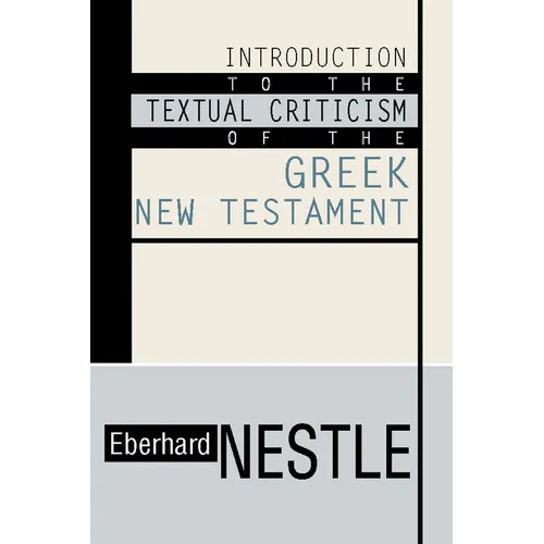 Introduction to the Textual Criticism of the Greek New Testament