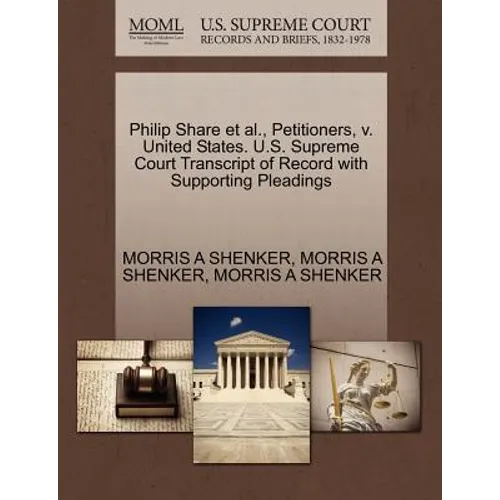 Philip Share Et Al., Petitioners, V. United States. U.S. Supreme Court Transcript of Record with Supporting Pleadings