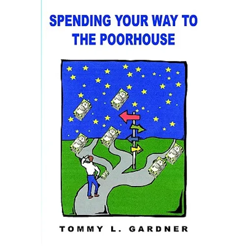 Spending Your Way to the Poorhouse