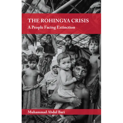 The Rohingya Crisis: A People Facing Extinction