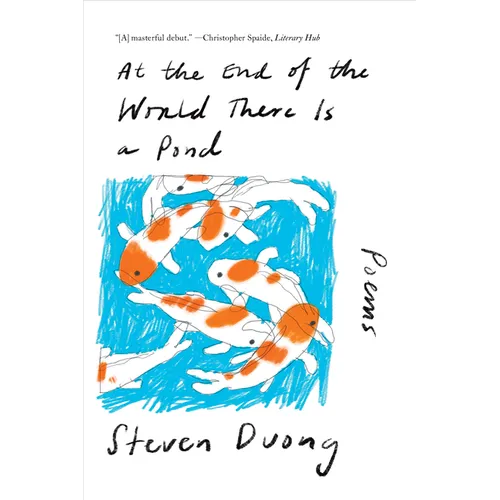 At the End of the World There Is a Pond: Poems