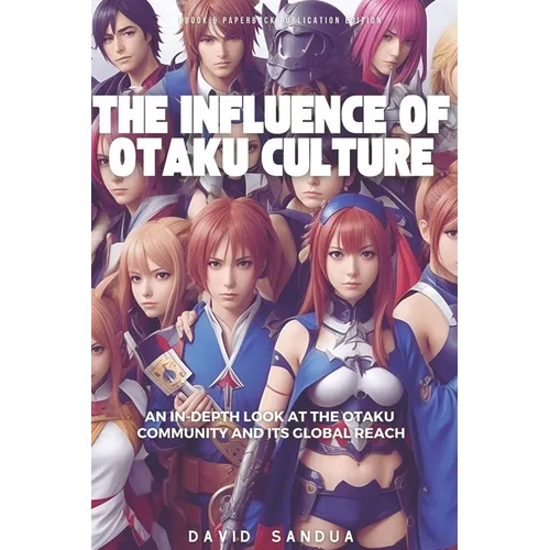 The Influence of Otaku Culture