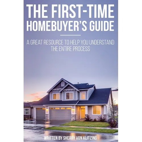 First Time Homebuyer's Guide: The Homebuying Process: What You Need to Know
