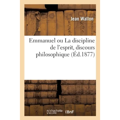 Emmanuel Ou La Discipline de l'Esprit, Discours Philosophique
