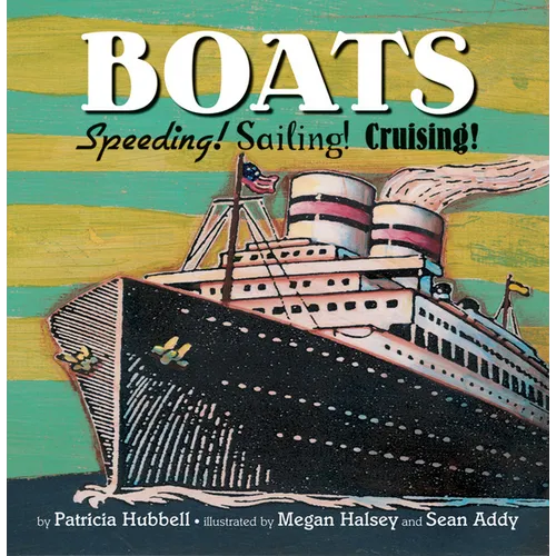 Boats: Speeding! Sailing! Cruising!