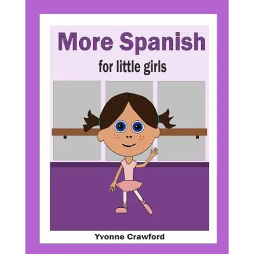 More Spanish for Little Girls