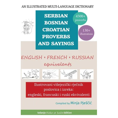 An Illustrated Multi-Language Dictionary of Serbian-Bosnian-Croatian Proverbs and Sayings: English, French and Russian Equivalents: Ilustrovani viseje