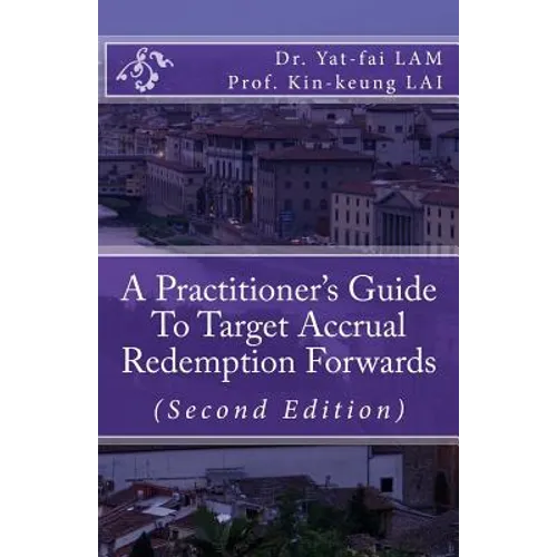 A Practitioner's Guide To Target Accrual Redemption Forwards