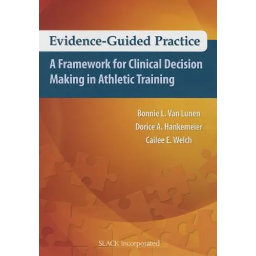 Evidence-Guided Practice: A Framework for Clinical Decision Making in Athletic Training