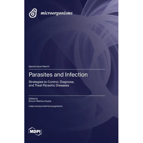 Parasites and Infection: Strategies to Control, Diagnose, and Treat Parasitic Diseases
