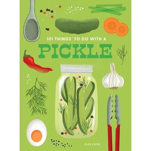101 Things to Do with a Pickle, New Edition