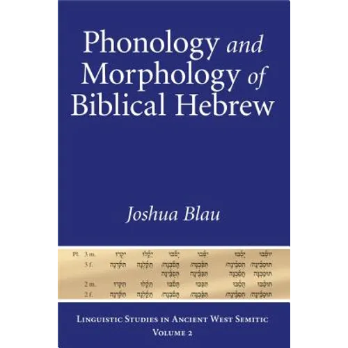 Phonology and Morphology of Biblical Hebrew: An Introduction