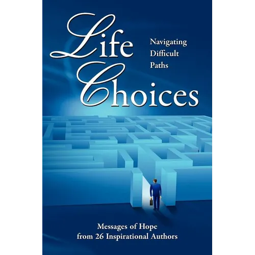 Life Choices: Navigating Difficult Paths