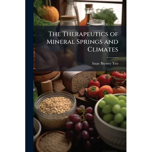 The Therapeutics of Mineral Springs and Climates