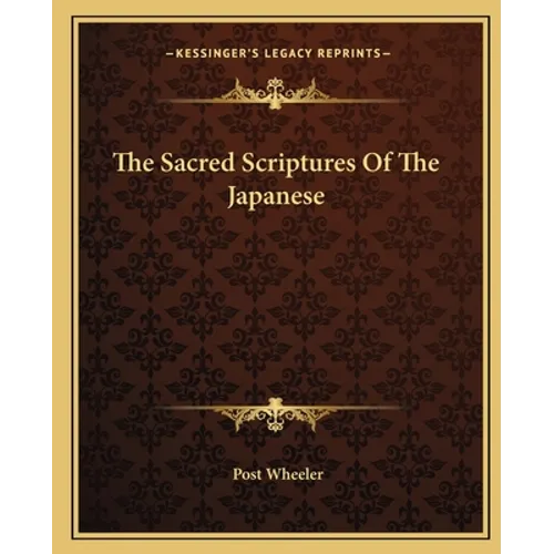 The Sacred Scriptures Of The Japanese