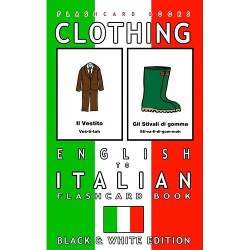 Clothing - English to Italian Flash Card Book: Black and White Edition - Italian for Kids