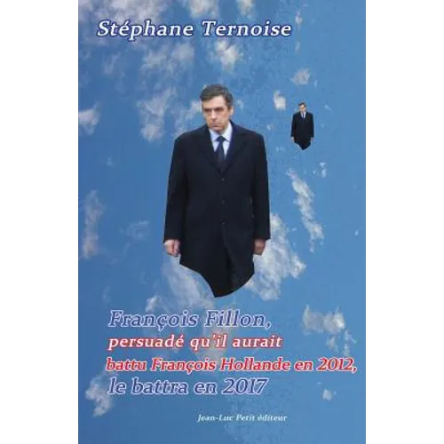 François Fillon, persuadé qu'il aurait battu François Hollande en 2012, le battra en 2017: Première édition octobre 2012
