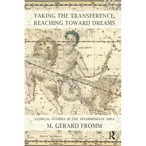 Taking the Transference, Reaching Toward Dreams: Clinical Studies in the Intermediate Area - Paperback