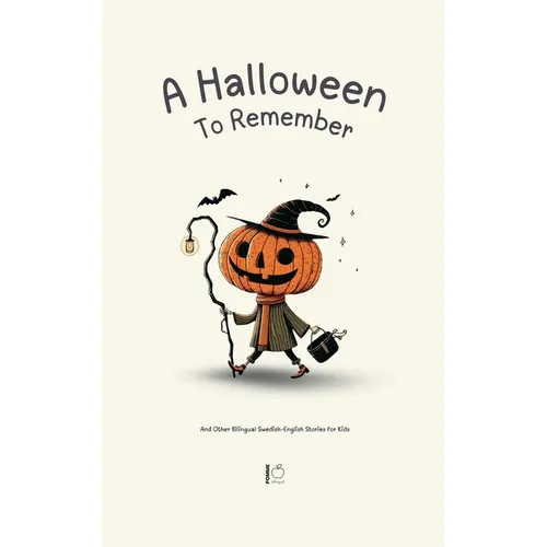 A Halloween To Remember And Other Bilingual Swedish-English Stories for Kids
