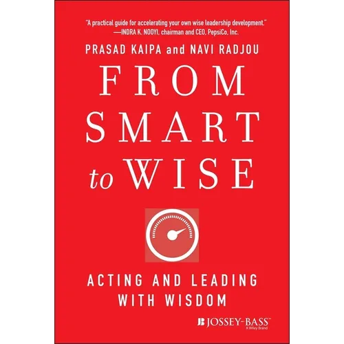 From Smart to Wise: Acting and Leading with Wisdom