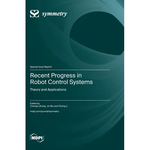 Recent Progress in Robot Control Systems: Theory and Applications